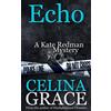 CREATESPACE Echo (A Kate Redman Mystery: Book 6): Volume 6
