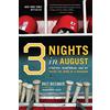 Harper Perennial Three Nights in August: Strategy, Heartbreak, and Joy Inside the Mind of a Manager