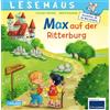 Carlsen Verlag GmbH LESEMAUS 17: Max auf der Ritterburg: Willkommen auf der Ritterburg! Fröhliches Bilderbuch für Kinder ab 3 Jahren