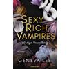 Blanvalet Sexy Rich Vampires - Blutige Versuchung: Roman - Die neue verführerische Reihe von ROYALS-Erfolgsautorin Geneva Lee: 1