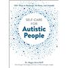 Adams Media Self-Care for Autistic People: 100+ Ways to Recharge, De-Stress, and Unmask!