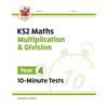 Coordination Group Publications Ltd (CGP KS2 Year 4 Maths 10-Minute Tests: Multiplication & Division
