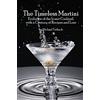 CREATESPACE The Timeless Martini: Evolution of the Iconic Cocktail, with a Century of Recipes and Lore