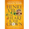 Headline Henry VIII: The Heart and the Crown: 'this novel makes Henry VIII's story feel like it has never been told before' (Tracy Borman)