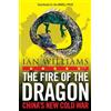 Birlinn Ltd The Fire of the Dragon: China's New Cold War: China's New Cold War