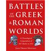 Frontline Books Battles of the Greek and Roman Worlds: A Chronological Compendium of 667 Battles to 31 Bc from the Historians of the Ancient World