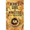 Random House Children's Books Heroes, Gods and Monsters of the Greek Myths