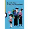 Santillana Educación, S.L. Querido hijo: te vas con los abuelos