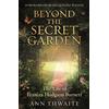 Duckworth Beyond the Secret Garden: The Life of Frances Hodgson Burnett (with a Foreword by Jacqueline Wilson)