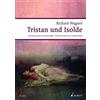 Schott Tristan and Isolde WWV90 - Opera in 3 Acts - Wagner Urtext Piano/Vocal Scores - voice and piano - vocal/piano score - ( ED 20542 )
