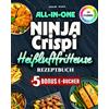 Annapurna Publishing All-in-One Ninja Crispi Heißluftfritteuse Rezeptbuch: Komplett in Farbe - 165+ kreative & schnelle Gerichte für Alltag, Camping & Büro mit der kleinen Power-Fritteuse