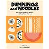 Quadrille Publishing Dumplings and Noodles: Bao, Gyoza, Biang Biang, Ramen - and Everything in Between