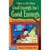 Free Spirit Publishing What to Do When Good Enough Isn't Good Enough: The Real Deal on Perfectionism: A Guide For Kids
