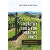 Cabi Healthy Soils for Healthy Vines: Soil Management for Productive Vineyards
