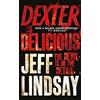 Orion Dexter is Delicious: The GRIPPING thriller that's inspired the Showtime series DEXTER: ORIGINAL SIN and DEXTER: RESURRECTION (Book Five)