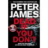 Pan Books Ltd Dead If You Don't: Peter James