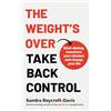 Yellow Kite The Weight's Over - Take Back Control: Break free from dieting, transform your mindset and change your life. The Top 5 Sunday Times Bestseller 2025