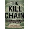 HACHETTE PRAT The Kill Chain: Defending America in the Future of High-Tech Warfare