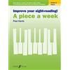 Faber Music Improve your sight-reading! A piece a week Piano Grade 2: Short Pieces to Support and Improve Sight-reading by Developing Note-reading Skills and Hand-eye Coordination