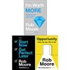 John Murray Learning ltd Rob Moore 3 Books Collection Set (I'm Worth More, Start Now. Get Perfect Later & Opportunity: Seize The Day. Win At Life)