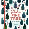 WALKER BOOKS Pick a Pine Tree: An irresistible gift that celebrates family time during the festive season and the joy of decorating the tree