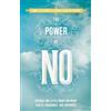 Hay House Inc The Power of No: Because One Little Word Can Bring Health, Abundance, and Happiness