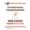 Coordination Group Publications Ltd (CGP KS2 English Year 3 Stretch Reading Comprehension Targeted Question Book (+ Ans)