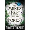 ORION CHILDREN'S Darkest Part of the Forest: A lush and enchanting tale, set in the same universe as The Cruel Prince trilogy
