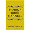 Icon Books Fucking Good Manners