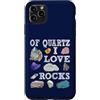 Abbigliamento artistico Custodia per iPhone 11 Pro Max Of Quartz I Love Rocks Rock Quartz Lover Rock Seeker Apparel