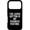 Workplace Humor Office Life Custodia per iPhone 17 Pro il pulsante di congedo è la mia caratteristica preferita Divertente