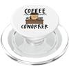 Daily Grind Designs Il caffè è il mio collega preferito divertente lavoro d'ufficio PopSockets PopGrip per MagSafe