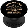 Mountain Humor Gift Studio Le montagne non sono solo divertenti, sono aree collinari PopSockets PopGrip Adesivo