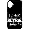 Espressioni di Fede Ispiratrici Custodia per iPhone 16 Plus Amore in Azione - Citazione Motivazionale 1 Giovanni 3:18