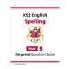 Coordination Group Publications Ltd (CGP KS2 English Year 5 Spelling Targeted Question Book (with Answers)