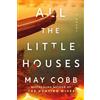 SOURCEBOOKS LANDMARK All the Little Houses: A Wicked Suspense Thriller from the Author of The Hunting Wives