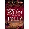 Simon & Schuster For Whom the Belle Tolls: The Sunday Times bestselling hotter-than-hell romantasy from TikTok star Jaysea Lynn