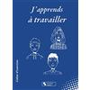 CHRONIQUE SOCIA J'apprends à travailler: Jules et les 10 préceptes de l'apprenti sage