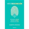 Roca Editorial Hiperdesconexión/ Hyperdisconnection: Reconquista tu atención · Recupera tu memoria · Reconecta con tu vida