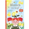 Farbspiel Blumen im Kopf. Opa Günther pflanzt gute Gedanken: Ein bezauberndes Kinder-Buch über Achtsamkeit & Freundlichkeit I Für Kinder ab 4 Jahren: Kinderbuch ... Macht der Gedanken für Kinder und Erwachsene