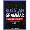 Lingo Mastery Russian Grammar Made Easy: A Comprehensive Workbook To Learn Russian Grammar For Beginners (Audio Included)