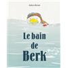 L'Ecole des Loisirs Le bain de Berk