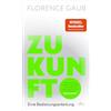 Dtv Zukunft: Eine Bedienungsanleitung | Florence Gaub besitzt das rare Talent, Menschen die Angst vor der Zukunft zu nehmen. Denis Scheck