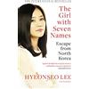 William Collins The Girl with Seven Names: Escape from North Korea