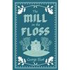 Alma Classics The Mill on the Floss: George Eliot