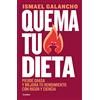 Grijalbo Quema tu dieta/ Burn Your Diet: Pierde Grasa Y Mejora Tu Rendimiento Con Rigor Y Ciencia/ Lose Fat and Improve Your Performance With Rigor and Science