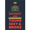 Running Press Adult Off Track Planet's Southeast Asia Travel Guide for the Young, Sexy, and Broke [Lingua Inglese]