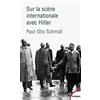 Librairie Académique Perrin Sur la scène internationale avec Hitler: Mémoires, présentation et notes de Jean-Paul Bled