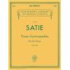 Schirmer Erik Satie: Three Gymnopédies For the Piano | solo spartito livello intermedio raccolta classica con notazione standard a cura di Joseph Prostakoff repertorio per studio ed esecuzione: Sheet Music