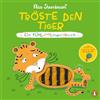 Penguin junior Tröste den Tiger - Ein Fühl-Mitmachbuch: Pappbilderbuch ab 1,5 Jahren mit Fühlelementen